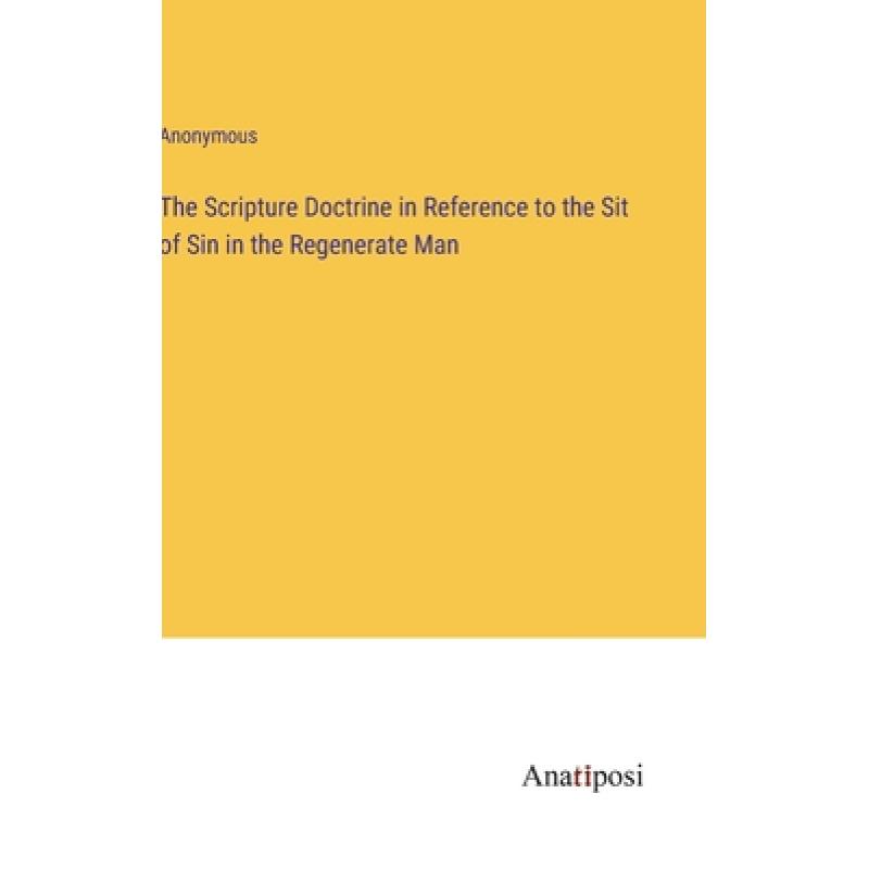 【4周达】The Scripture Doctrine in Reference to the Sit of Sin in the Regenerate Man [9783382171230] 书籍/杂志/报纸 文学类原版书 原图主图