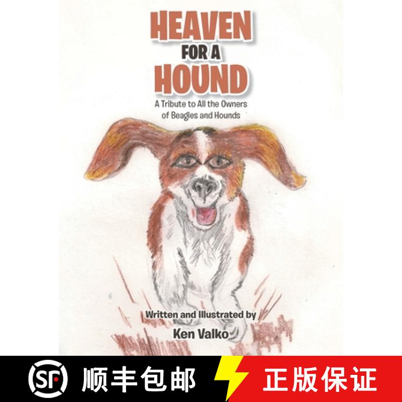 【2-3周达】Heaven for a Hound: A Tribute to All the Owners of Beagles and Hounds [9781685266431]