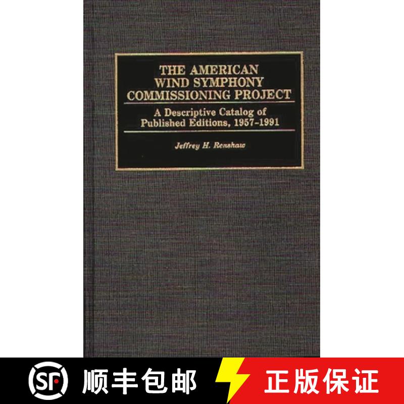【3-4周达】The American Wind Symphony Commissioning Project: A Descriptive Catalog of Published Editi... [9780313281464]