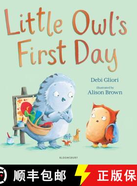 【3-4周达】Little Owl's First Day : The perfect book to soothe worries about starting school [9781408892213]
