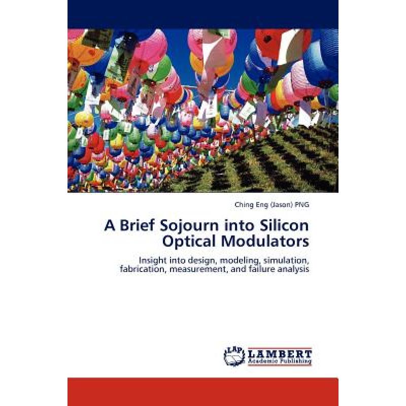 【4周达】A Brief Sojourn into Silicon Optical Modulators[9783845401898]-封面