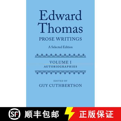 【3-4周达】精装 Edward Thomas: Prose Writings: A Selected Edition: Volume 1: Autobiographies [9780199586950]
