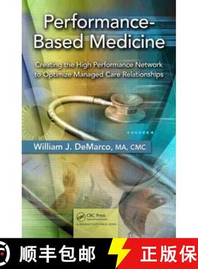 【3-4周达】Performance-Based Medicine: Creating the High Performance Network to Optimize Managed Care... [9781439812884]