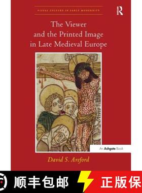【3-4周达】The Viewer and the Printed Image in Late Medieval Europe [9781138252332]