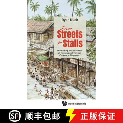 【3-4周达】From Streets To Stalls: The History And Evolution Of Hawking And Hawker Centres In Singapore [9789811293535]