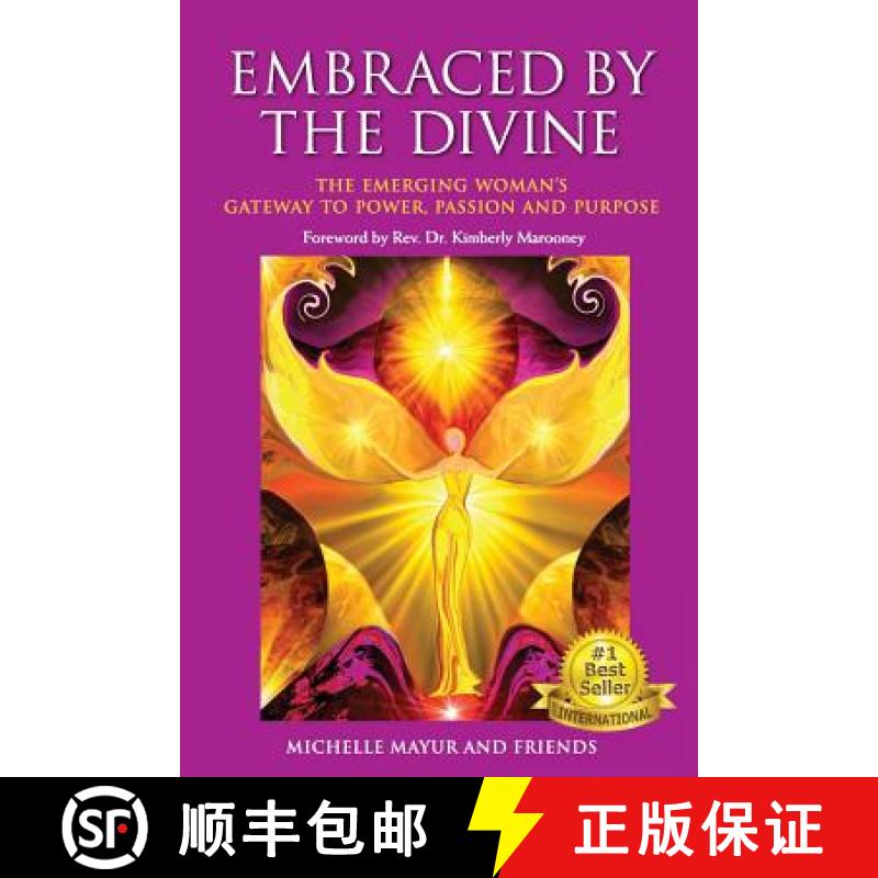 【3-4周达】Embraced by the Divine: The Emerging Woman's Gateway to Power, Passion and Purpose [9780994155412]