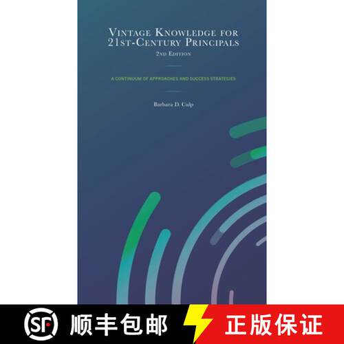【3-4周达】Vintage Knowledge for 21st-Century Principals: A Continuum of Approaches and Success Strat... [9781475871203]