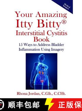 【3-4周达】Your Amazing Itty Bitty Interstitial Cystitis Book: 15 Ways to Reduce the Symptoms & Stres... [9780999651919]