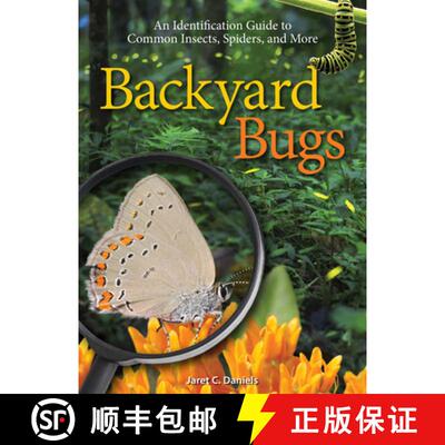 【3-4周达】Backyard Bugs : An Identification Guide to Common Insects, Spiders, and More [9781591936855]