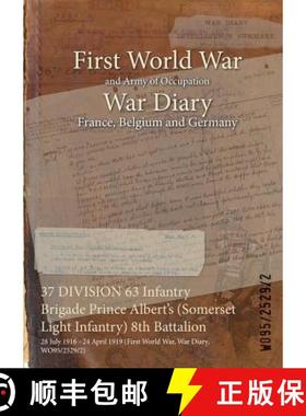 【3-4周达】37 DIVISION 63 Infantry Brigade Prince Albert's (Somerset Light Infantry) 8th Battalion: 2... [9781474525435]