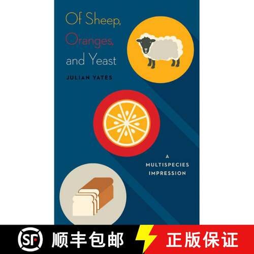 【3-4周达】精装 Of Sheep, Oranges, and Yeast: A Multispecies Impression Volume 40 [9781517900663]