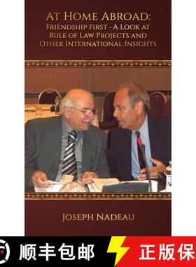 预订 At Home Abroad - Friendship First: A Look at Rule of Law Projects and Other International Insights [9781641828727]