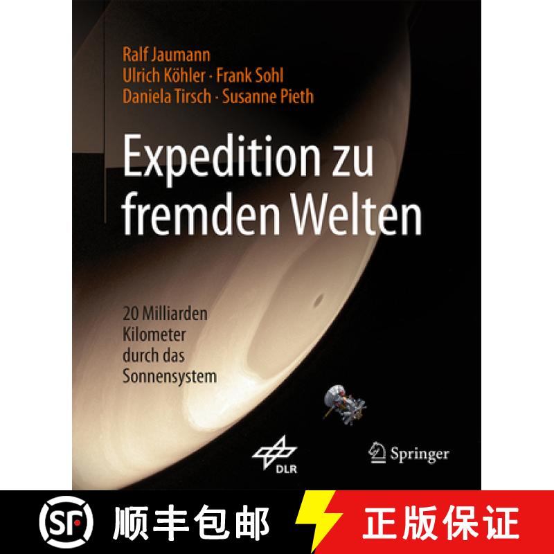 【3-4周达】Expedition Zu Fremden Welten: 20 Milliarden Kilometer Durch Das Sonnensystem [9783662549957]