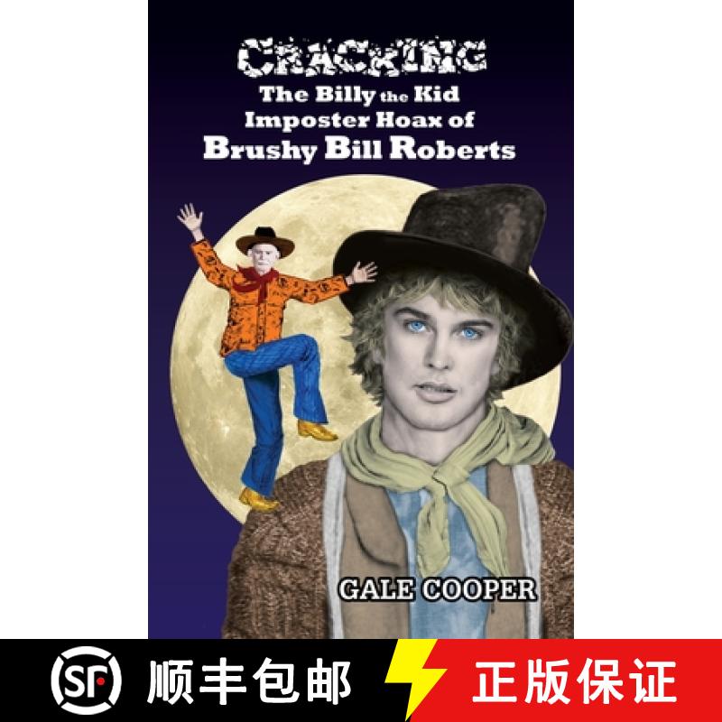 【2-3周达】Cracking the Billy the Kid Imposter Hoax of Brushy Bill Roberts [9781949626117]