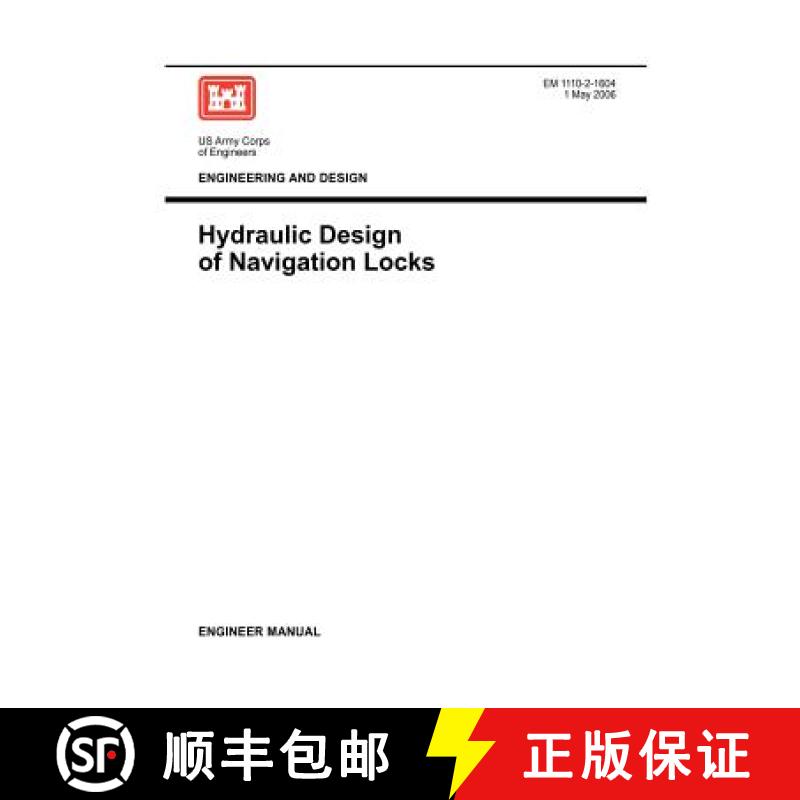 【2-3周达】Engineering and Design: Hydraulic Design of Navigation Locks (Engineer Manual EM 1110-2-1604) [9781780397368]