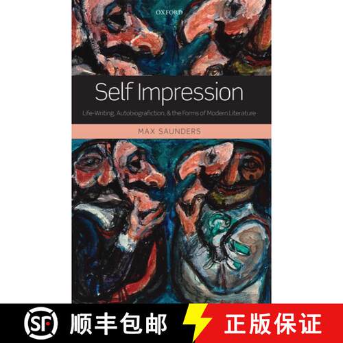 【3-4周达】精装 Self Impression: Life-Writing, Autobiografiction, and the Forms of Modern Literature [9780199579761]