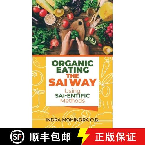 【3-4周达】Organic Eating the Sai Way Using Sai-Entific Methods [9798893564341]