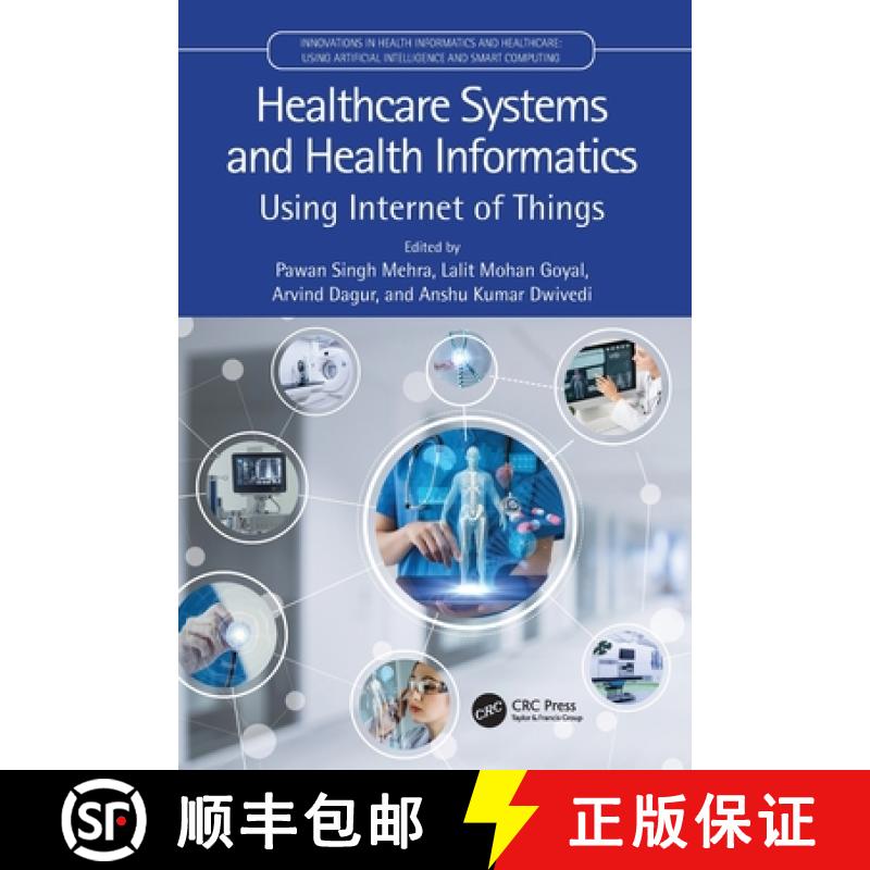 【4周达】Healthcare Systems and Health Informatics: Using Internet of Things [9780367703950]