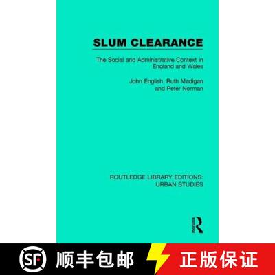【4周达】Slum Clearance: The Social and Administrative Context in England and Wales [9781138057197]