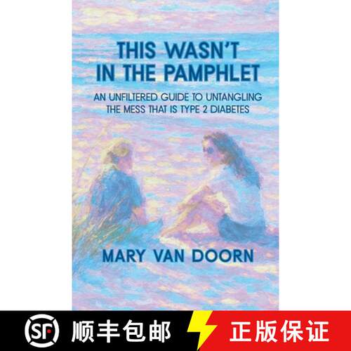 【3-4周达】This Wasn't in the Pamphlet: An Unfiltered Guide to Untangling the Mess That Is Type 2 Dia... [9781737122494]