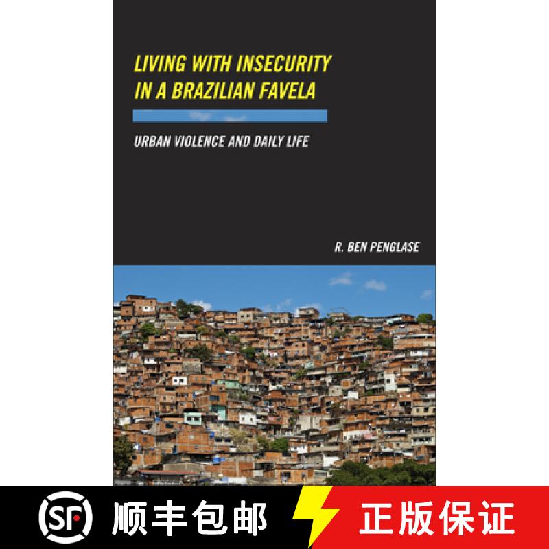 【4周达】Living with Insecurity in a Brazilian Favela: Urban Violence and Daily Life [9780813565439]