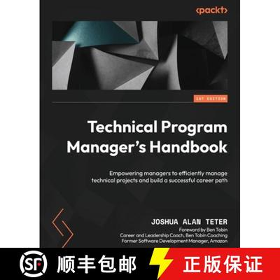 预订 Technical Program Manager's Handbook: Empowering managers to efficiently manage technical projec... [9781804613559]