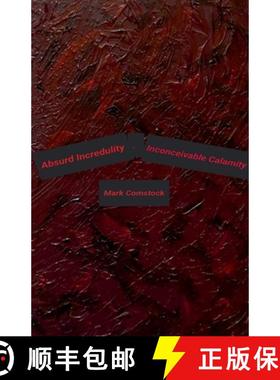 【3-4周达】Absurd Incredulity. Inconceivable Calamity [9798223572251]