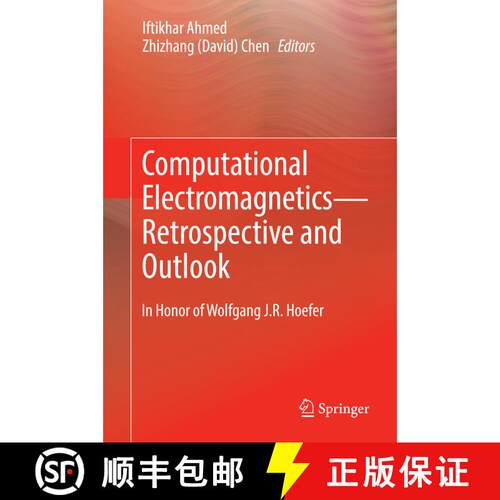 【3-4周达】精装 Computational Electromagnetics--Retrospective and Outlook: In Honor of Wolfgang J.R. ... [9789812870940]