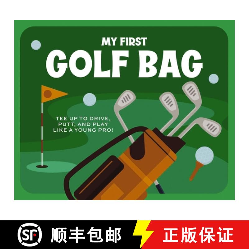 【3-4周达】My First Golf Bag: Tee Up to Drive, Putt, and Play Like a Young Pro! [9781646433599]