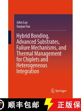 【3-4周达】Hybrid Bonding, Advanced Substrates, Failure Mechanisms, and Thermal Management for Chiple... [9789819641659]