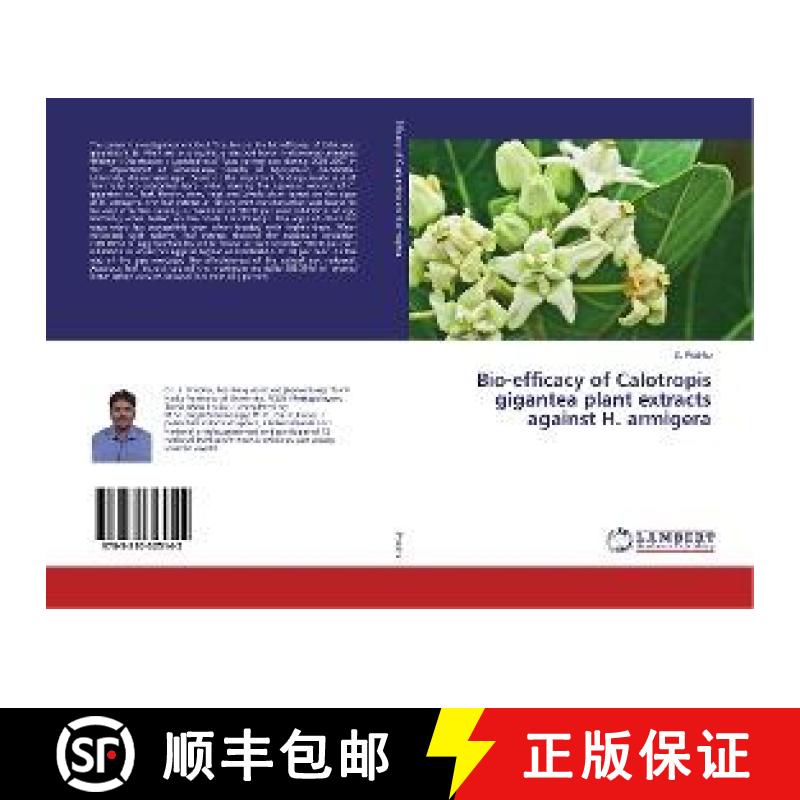 预订 Bio-efficacy of Calotropis gigantea plant extracts against H. armigera [9783330325142]