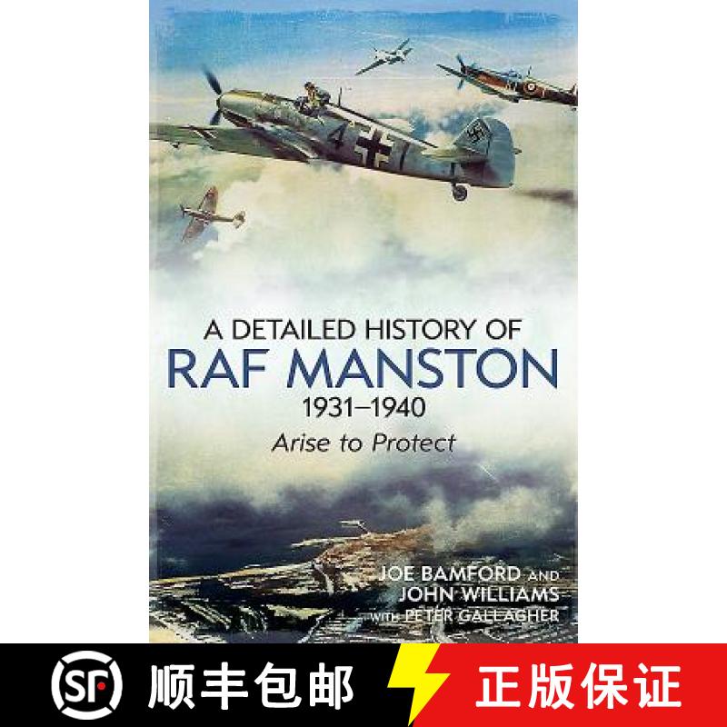 【3-4周达】The Detailed History of RAF Manston 1931-40: Arise to Protect [9781781550953]