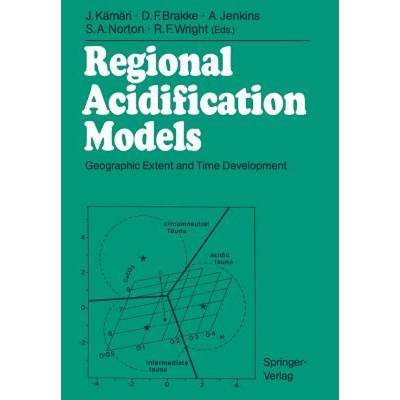 【4周达】Regional Acidification Models: Geographic Extent and Time Development [9783642839962]