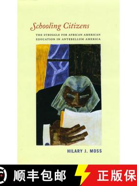 【3-4周达】Schooling Citizens: The Struggle for African American Education in Antebellum America [9780226542492]