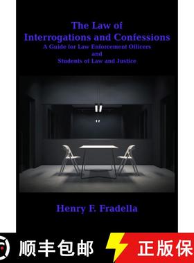 预订 The Law of Interrogations and Confessions: A Guide for Law Enforcement Officers and Students of ... [9781680533439]