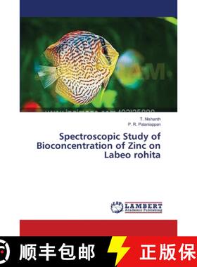 预订 Spectroscopic Study of Bioconcentration of Zinc on Labeo rohita [9783659419119]