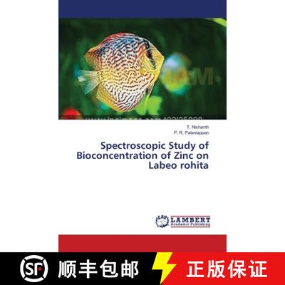 预订 Spectroscopic Study of Bioconcentration of Zinc on Labeo rohita [9783659419119]
