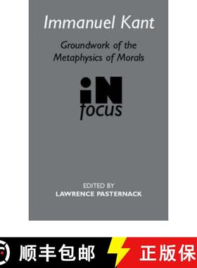【3-4周达】Immanuel Kant: Groundwork of the Metaphysic of Morals in Focus: Groundwork of the Metaphys... [9780415260657]
