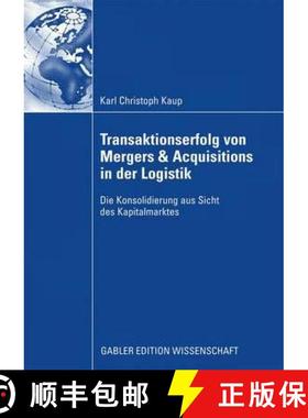 【3-4周达】Transaktionserfolg von Mergers & Acquisitions in der Logistik : Die Konsolidierung aus Sic... [9783834913906]