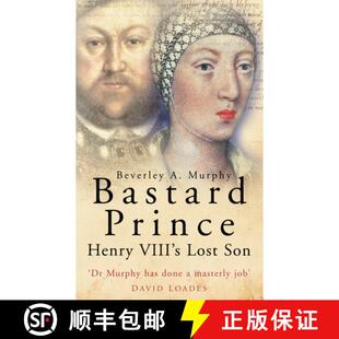【3-4周达】Bastard Prince: Henry VIII's Lost Son [9780750937092]