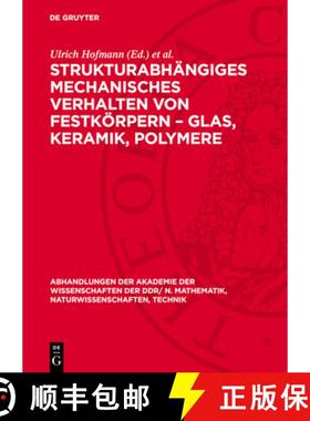 预订 Strukturabhängiges Mechanisches Verhalten Von Festkörpern - Glas, Keramik, Polymere: Vorträge... [9783112779040]