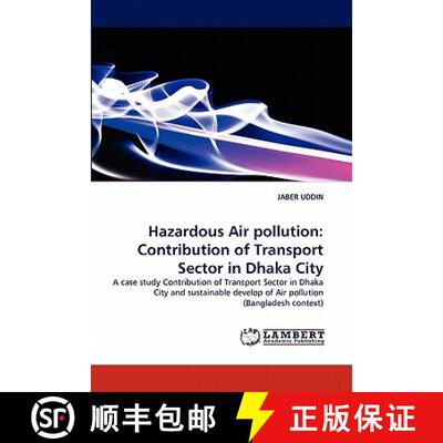 预订 Hazardous Air Pollution: Contribution of Transport Sector in Dhaka City [9783843387651]