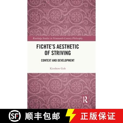 【3-4周达】Fichte's Aesthetic of Striving: Context and Development [9781041009290]