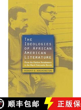 预订 The Ideologies of African American Literature : From the Harlem Renaissance to the Black Nationa... [9780742509498]