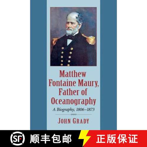 【3-4周达】Matthew Fontaine Maury, Father of Oceanography : A Biography, 1806-1873 [9780786478217]