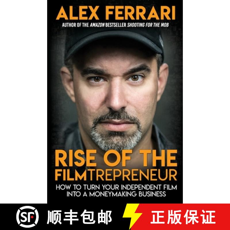 【3-4周达】Rise of the Filmtrepreneur: How to Turn Your Independent Film into a Profitable Business [9781087853680]