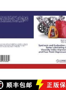 预订 Synthesis and Evaluation of Some Lubricating Oil Viscosity Index Improvers and Pour Point Depres... [9783330332706]