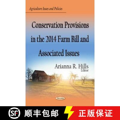 【3-4周达】Conservation Provisions in the 2014 Farm Bill and Associated Issues [9781611225594]