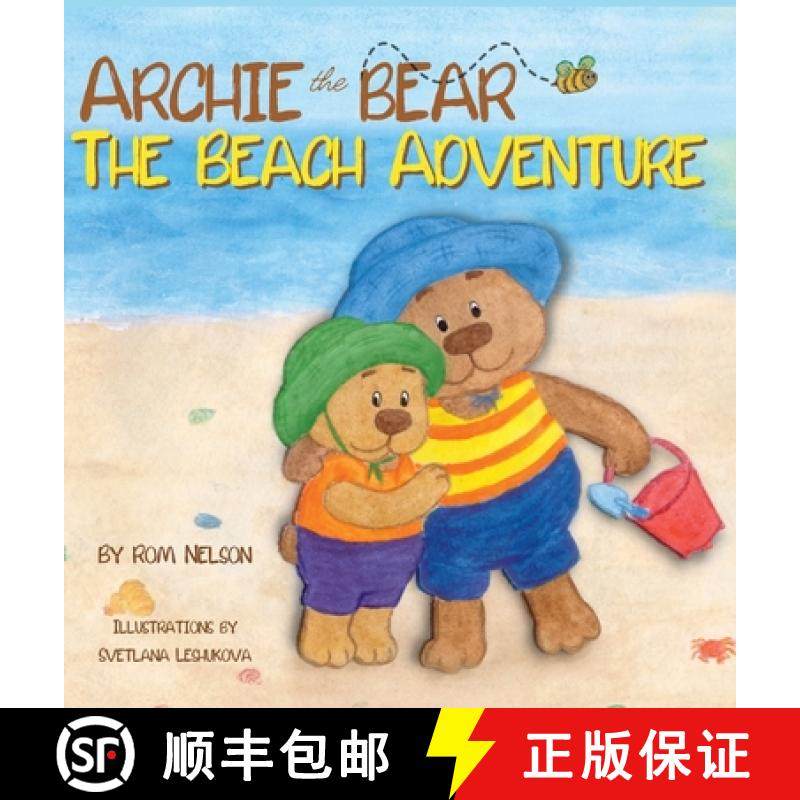 【3-4周达】Archie the Bear - The Beach Adventure: A Beautifully Illustrated Picture Story Book for Ki... [9781922664556]
