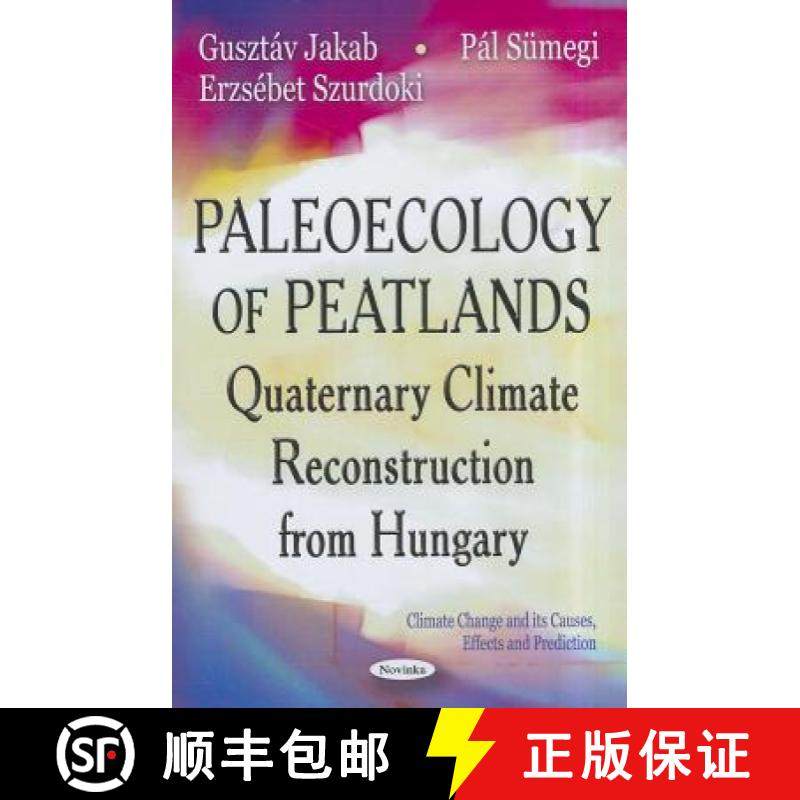 【3-4周达】Paleoecology of Peatlands: Quaternary Climate Reconstruction from Hungary [9781617282201]